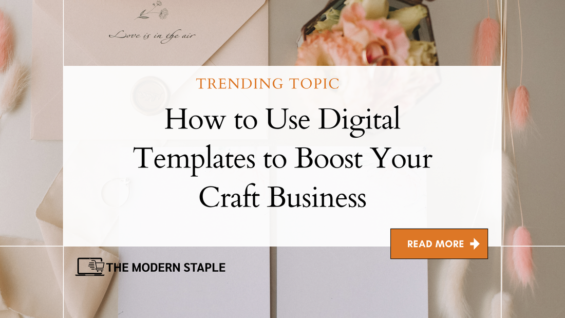 How to Use Digital Templates to Boost Your Craft Business