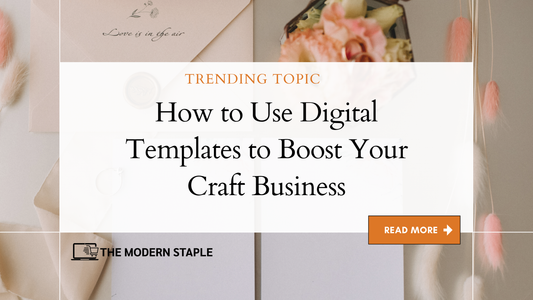 How to Use Digital Templates to Boost Your Craft Business